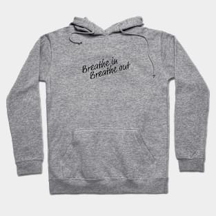 Breathe In Breathe Out Quote Saying Sticker Hoodie